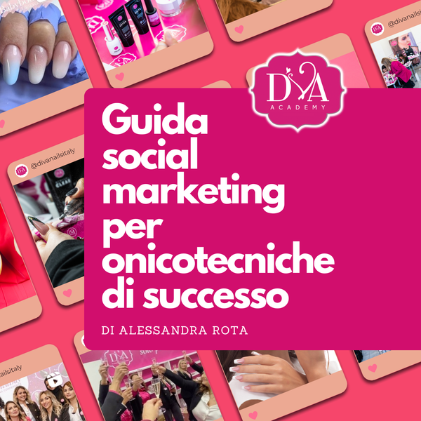 guida social marketing onicotecniche diva nails